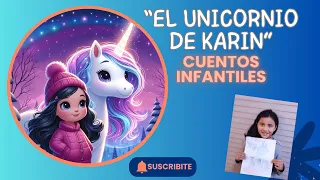 "EL UNICORNIO DE KARIN"- Cuento infantil 🦄❤👧