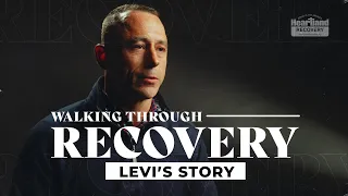 Walking Through Recovery -Levi's Story