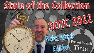 SOTC 2022 - Current State of the Collection : Pocket Watch Edition | No Rolex , No Omega , No HYPE!