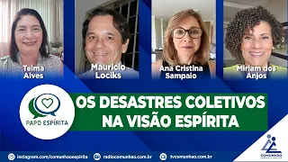 Papo Espírita | #206 - OS DESASTRES COLETIVOS NA VISÃO ESPÍRITA