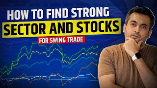 How To Find Strong Sector and Stocks? | सही Sector और Stocks कैसे चुनें ? | Swing Trade