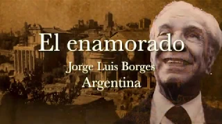 EL ENAMORADO  Jorge Luis Borges