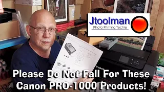 Please Do Not Fall For These Canon PRO 1000 Products!