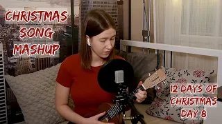 CHRISTMAS SONG MASHUP ON UKULELE || 12 days of Christmas DAY 8