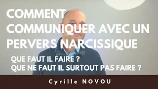 Comment Communiquer Avec Un Pervers Narcissique ? Que Faut Il Faire ? Que Faut Il Ne Surtout Pas ...