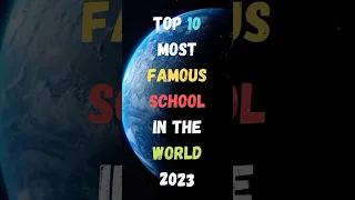 Top 10 Most Famous School In The World 2023 | Famous Schools | #shorts #short #school