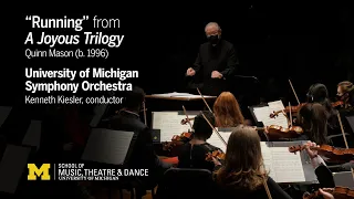 "Running" from A Joyous Trilogy by Quinn Mason // U-M Symphony Orchestra // Kenneth Kiesler, cond.