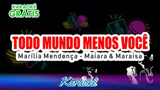 KARAOKÊ TODO MUNDO MENOS VOCÊ – VERSÃO FORRÓ MARÍLIA MENDONÇA & MAIARA E MARAISA