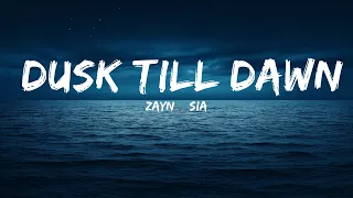 ZAYN & Sia - Dusk Till Dawn (Lyrics)  | 25 Min