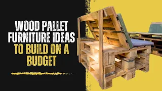 Wood Pallet Furniture Ideas to Build on a Budget