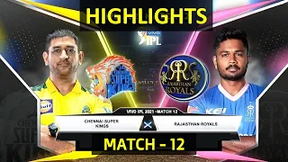 Chennai Super Kings vs Rajasthan Royals Highlights l 12th Match 2021 l RR vs CSK Highlights 2021