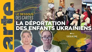 Quand la Russie déporte les enfants d’Ukraine - Le dessous des cartes - Leçon de géopolitique - ARTE