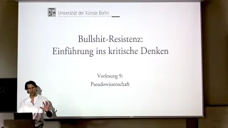 Vorlesung "Bullshit-Resistenz" (2023, UDK Berlin) 9. "Pseudowissenschaft"