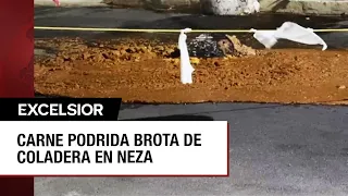 Brotan supuestos restos de carne en coladera de Neza, Edomex