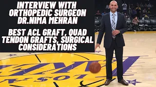 Interview w/ Dr. Nima Mehran - BEST ACL Graft, Quad Tendon Grafts & Surgical Considerations