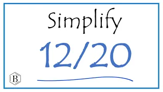 How to Simplify the Fraction 12/20