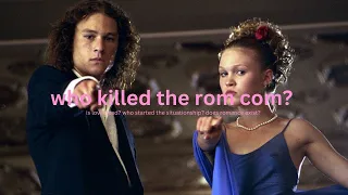 Who Killed the Rom Com?