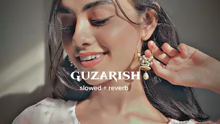 guzarish ( slowed + reverb ) | ghajini