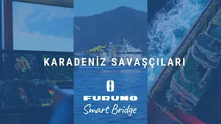 Furuno Smart Bridge Tanıtım Filmi | Karadeniz Savaşçıları