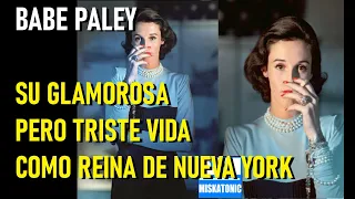 EL GLAMOROSO Y TRISTE MATRIMONIO DE BABE PALEY: LA REINA DE NUEVA YORK.