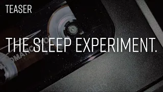 THE SLEEP EXPERIMENT - Teaser