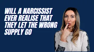 Will A Narcissist Ever Realise That They Let The Wrong Supply Get Away | Pep Talk