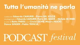 PODCAST Festival 2019 -  Tutta l'umanità ne parla