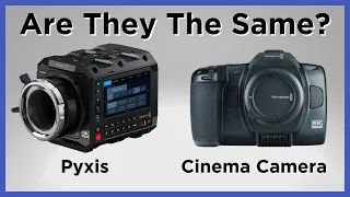 I Prefer the Cinema Camera to the Pyxis