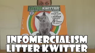 Infomercialism: Litter Kwitter