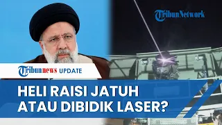 Dugaan Helikopter Raisi Ditembak Senjata Laser Angkasa Mencuat, Mirip Teknologi 'Balok Besi' Israel