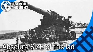 The absolutely massive Earth-shattering German railway gun - Schwerer Gustav