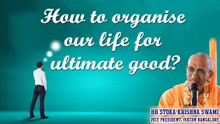 How to organize our life for ultimate good? | HH Stoka Krishna Swami | SB 1.13.17 | 19-04-2020