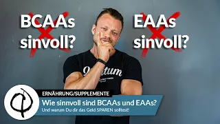 Wie sinnvoll sind BCAAs und EAAs? - Und warum Du dir das Geld SPAREN solltest!