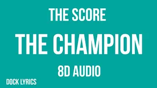 The Score - The Champion (8D Audio) | Use Headphones