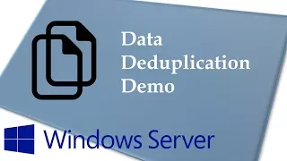 Data Deduplication Demo on Windows Server 2016