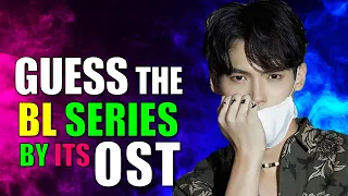 [BL QUIZ] GUESS THE BL SERIES BY ITS OST | SUPER EASY