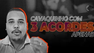 COMO TOCAR CAVAQUINHO COM APENAS 3 ACORDES