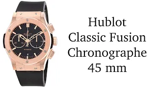 Hublot Classic Fusion Chronographe 45 mm