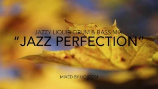 "Jazz Perfection" ~ Chilled Jazzy Drum & Bass Mix