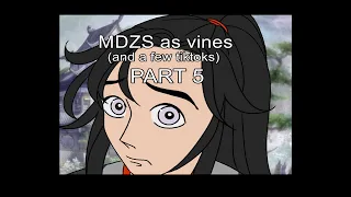 MDZS but as vines (and a few tiktoks) part5