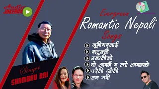 Shambhu Rai Superhit Romanti Nepali Song | Shmabhu Rai Jukebox
