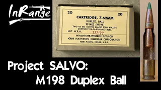 Project SALVO: M198 Duplex Ball Ammunition