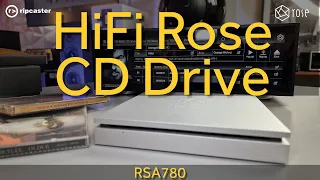 Hands on with the HiFi Rose CD Drive  RSA780 at Ripcaster