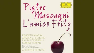 Mascagni: L'amico Fritz / Act 1 - Son pochi fiori