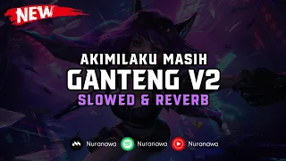 DJ Akimilaku Masih Ganteng V2 ( Slowed & Reverb ) 🎧