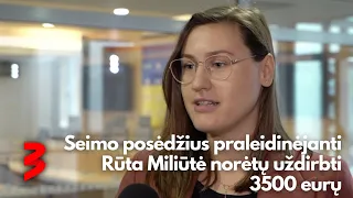 Seimo posėdžius praleidinėjanti Rūta Miliūtė norėtų uždirbti 3500 eurų – įvardijo priežastis