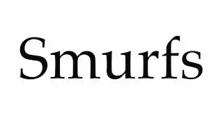 How to Pronounce Smurfs