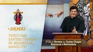 Terço das Santas Chagas | Padre Reginaldo Manzotti | 29 de Maio de 2019