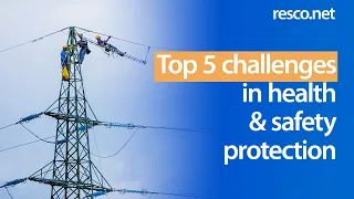 Top 5 challenges in health & safety protection