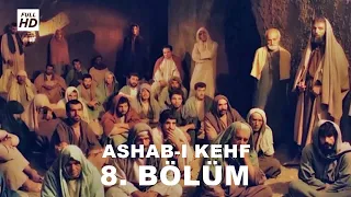 ASHAB-I KEHF 8. BÖLÜM FULL HD (YEDİ UYURLAR)